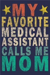 My Favorite Medical Assistant Calls Me Mom