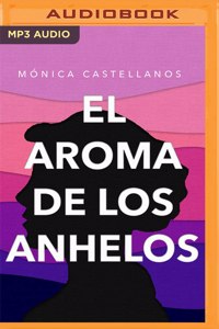 El Aroma de Los Anhelos