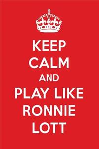 Keep Calm and Play Like Ronnie Lott: Ronnie Lott Designer Notebook