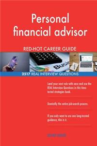 Personal financial advisor RED-HOT Career Guide; 2517 REAL Interview Questions