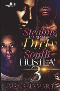 Stealing the Heart of A Dirty South Hustla' 3