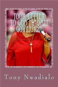 Your Letter To God Madam Governor