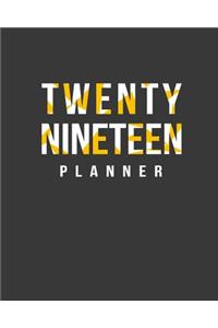 Twenty Nineteen Planner