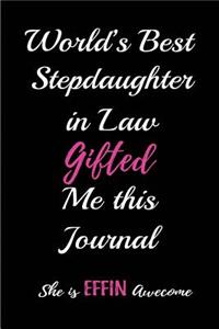 World's Best Stepdaughter in Law Gifted Me This Journal. She Is a Effin Awesome