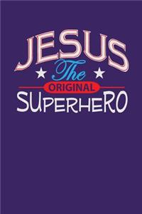 Jesus the Original Superhero