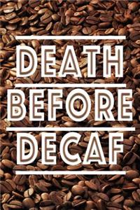 Death Before Decaf