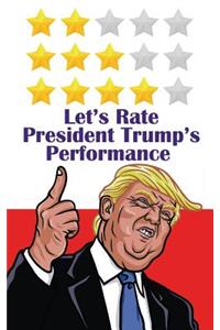 Let's Rate President Donld Trump's Performance
