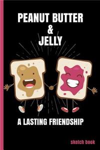 Peanut Butter and Jelly, A Lasting Friendship