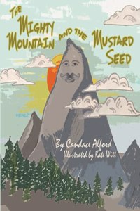 Mighty Mountain and the Mustard Seed