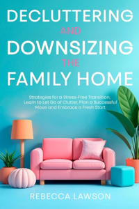Decluttering and Downsizing the Family Home