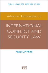 Advanced Introduction to International Conflict and Security Law