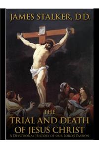 The Trial and Death of Jesus Christ