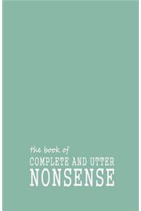 The Book of Complete and Utter Nonsense