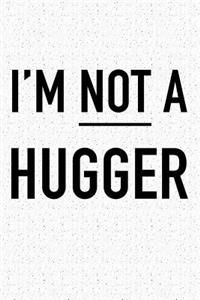 I'm Not a Hugger