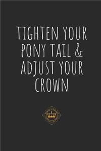 Tighten Your Ponytail and Adjust Your Crown