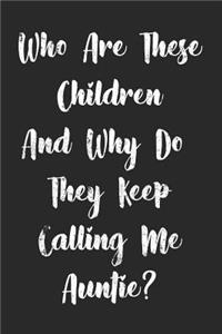 Who Are These Children and Why Do They Keep Calling Me Auntie?