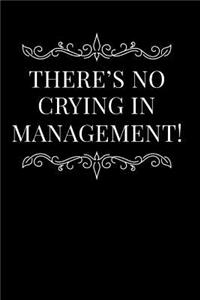 There's No Crying in Management