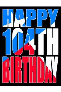 Happy 104th Birthday