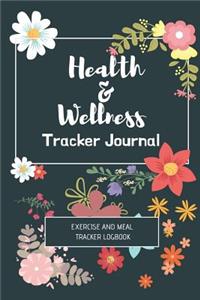 Health & Wellness Tracker Journal - Exercise and Meal Tracker Logbook