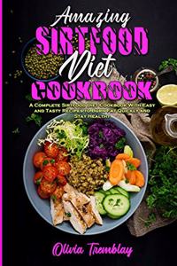 Amazing Sirtfood Diet Cookbook