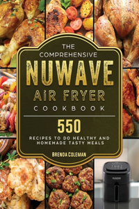 Comprehensive NuWave Air Fryer Cookbook