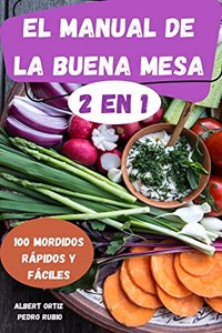 El Manual de la Buena Mesa 2 En 1 100 Mordidos Rápidos Y Fáciles