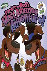Parker and Rudi's Most Amazing Adventure!