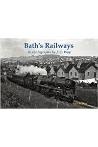 Bath's Railways in photographs by J.C. Way