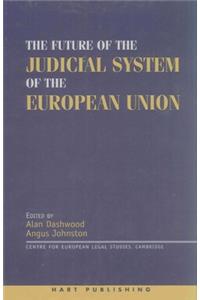 Future of the Judicial System of the European Union