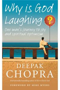 Why is God Laughing?: One Man's Journey to Joy and Spiritual Optimism