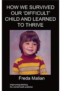 How We Survived Our 'Difficult' Child and Learned to Thrive