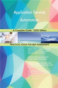 Application Service Automation A Complete Guide - 2020 Edition