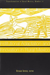 Institutional Adaptation and Innovation in Rural Mexico