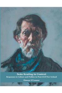 Sean Keating in Context: Responses to Culture and Politics in Post-civil War Ireland