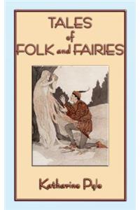 Tales of Folk and Fairies - 15 Out of the Ordinary Folk and Fairy Tales