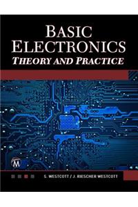 Basic Electronics: Theory and Practice