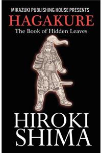 Hagakure; The Book of Hidden Leaves