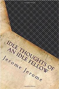 Idle Thoughts of an Idle Fellow