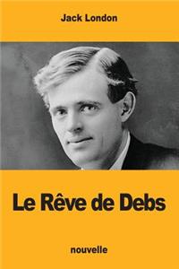 Le Rêve de Debs