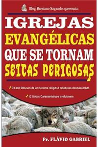 Igrejas Evangelicas Que Se Tornam Seitas Perigosas