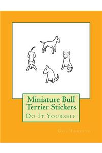 Miniature Bull Terrier Stickers