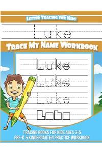 Letter Tracing for Kids Luke Trace my Name Workbook