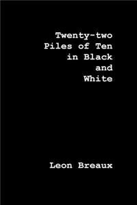 Twenty-two Piles of Ten in Black and White