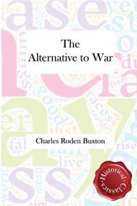 The Alternative to War