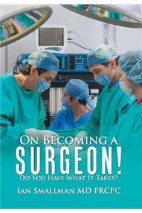 On Becoming a Surgeon!