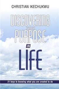 Discovering Your Purpose In Life