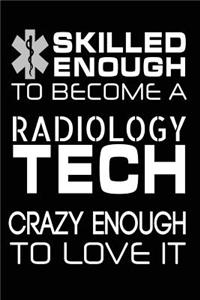 Skilled Enough to Become a Radiology Tech Crazy Enough to Love It