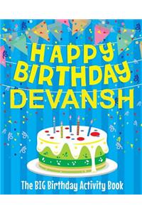 Happy Birthday Devansh - The Big Birthday Activity Book