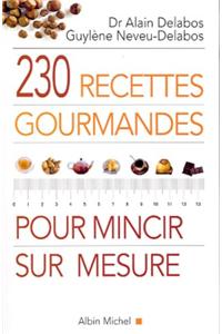 230 Recettes Gourmandes Pour Mincir Sur Mesure