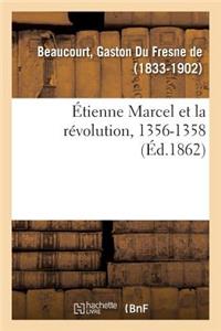 Étienne Marcel Et La Révolution, 1356-1358